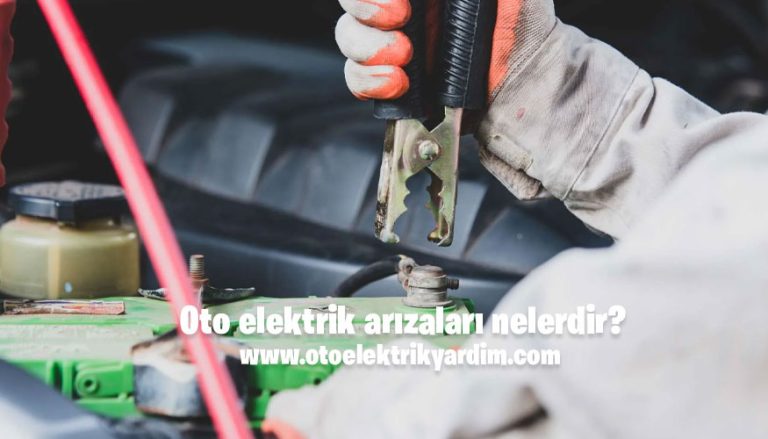 Oto elektrik arızaları nelerdir?