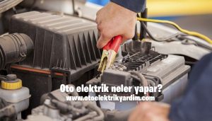 Oto elektrik neler yapar?