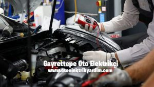 Gayrettepe Oto Elektrikçi